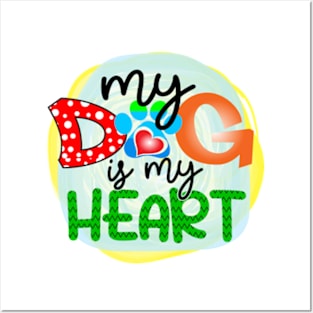 my dog is my heart Posters and Art